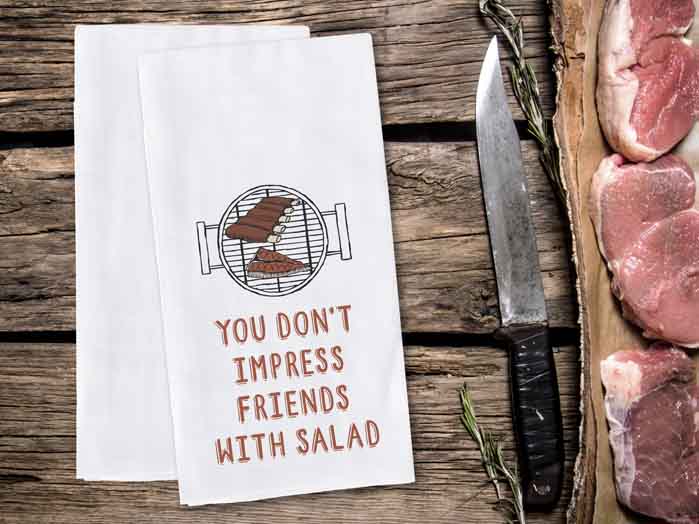 Funny Kitchen Towel - You Don't Impress Friends with Salad