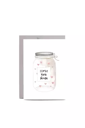 In The Daylight - Mothers Day - Jar Full Of Love - Greeting Card